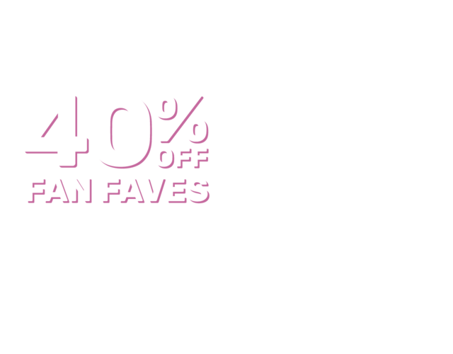 40% Off Fan Faves