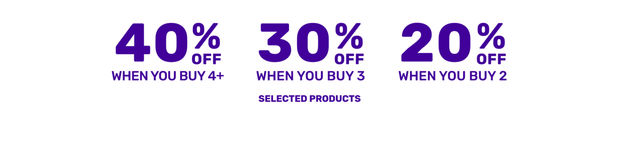 40% Off When You Buy 4+ | 30% Off When You Buy 3 | 20% Off When you Buy 2 | Selected Products