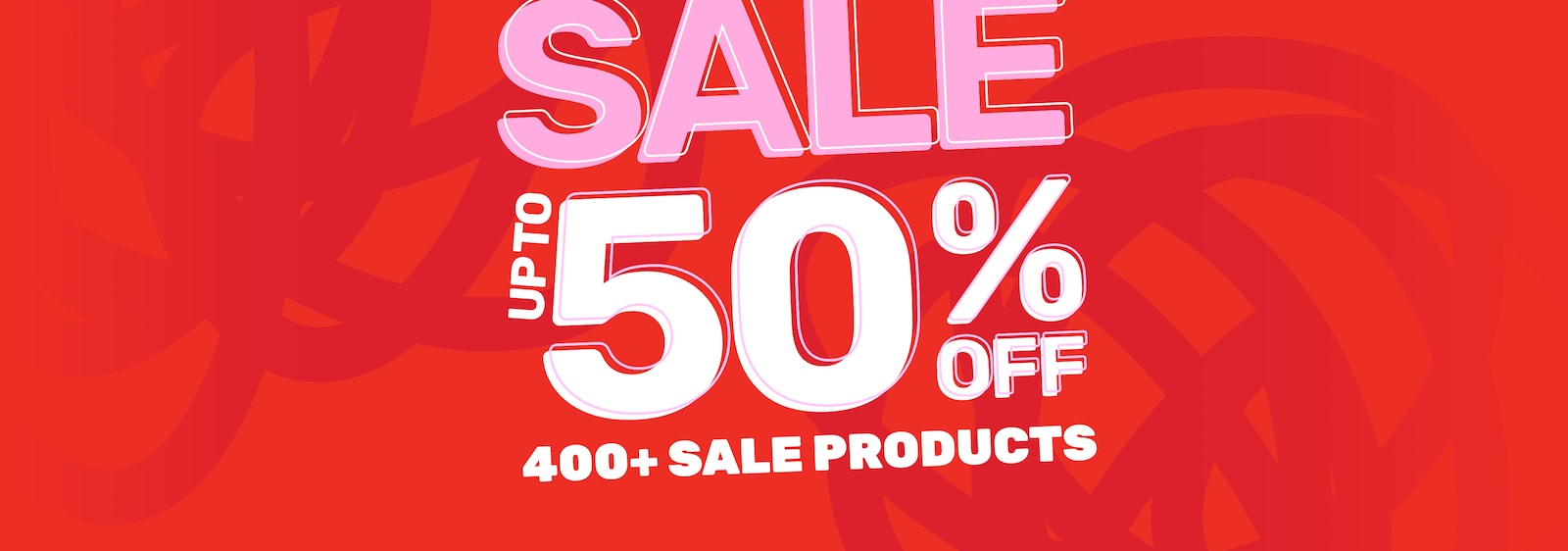 SALE  Up To 50% off 400+ Sale Products