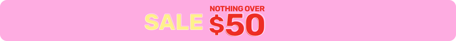 Nothing over $50