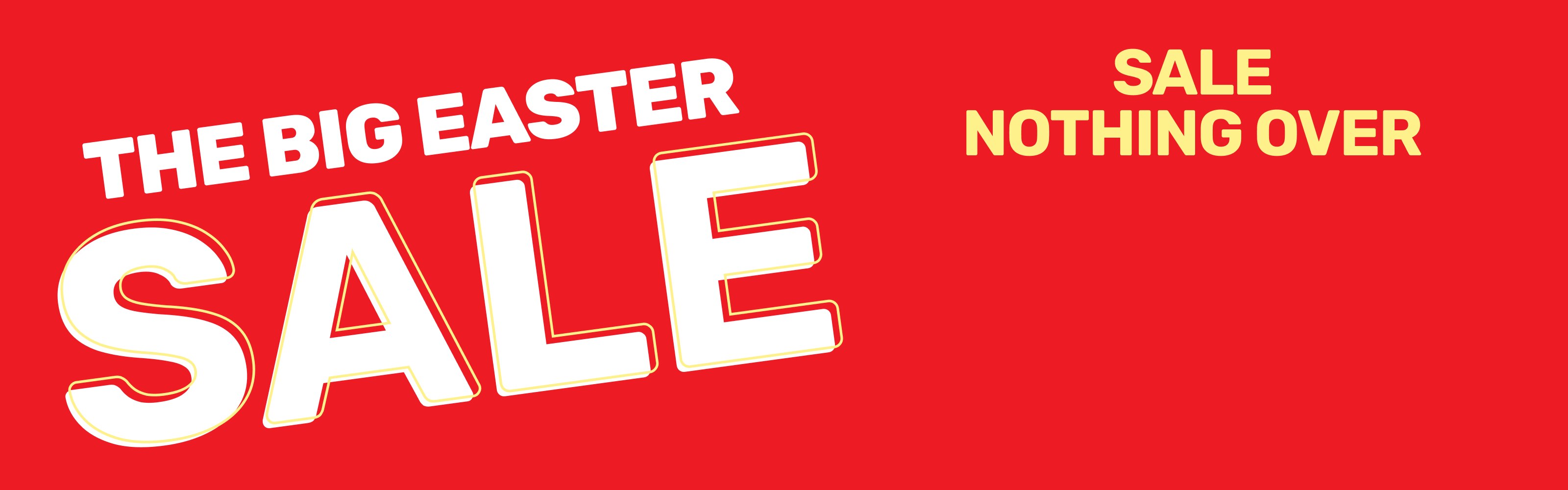 The Big Easter Sale. Nothing Over £30